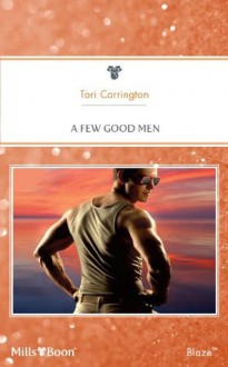 Mills & Boon : A Few Good Men (Encounters) - Tori Carrington