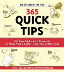 365 Quick Tips - John / Witschonke, Alan Burgoyne, Jack Bishop, Editors of Cook's Illustrated Magazine, Cook's Illustrated Magazine, Alan Witschonke