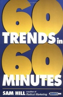 Sixty Trends In Sixty Minutes (Brandweek Book) - Sam Hill