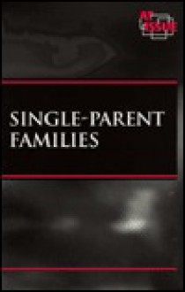 Single-Parent Families (At Issue) - Karin L. Swisher