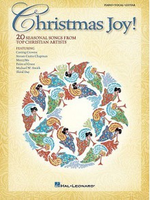 Christmas Joy!: 20 Seasonal Songs from Top Christian Artists - Various Artists, Hal Leonard Publishing Corporation