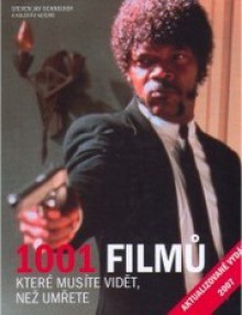 1001 filmů, které musíte vidět, než umřete - Steven Jay Schneider, Ladislav Šenkyřík