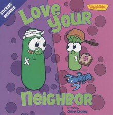 Love Your Neighbor / VeggieTales - Cindy Kenney