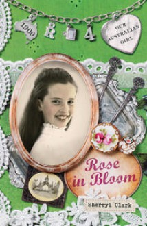 Rose in Bloom - Sherryl Clark, Lucia Masciullo