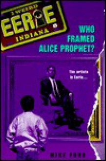 Who Framed Alice Prophet? - Mike Ford