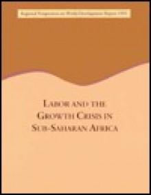 Labor & the Growth Crisis in Sub-Saharan Africa - International Bank for Reconstruction an