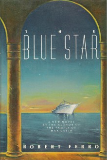 The Blue Star - Robert Ferro