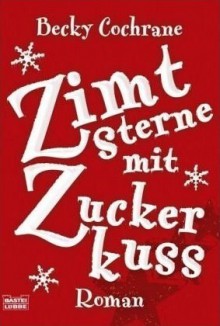 Zimtsterne mit Zuckerkuss - Becky Cochrane, Christine Blum