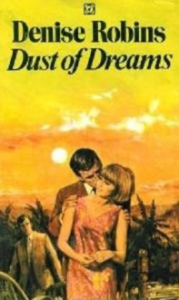 Dust of dreams - Denise Robins