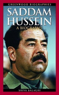 Saddam Hussein: A Biography - Shiva Balaghi