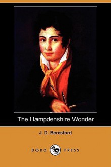 The Hampdenshire Wonder (Dodo Press) - J.D. Beresford