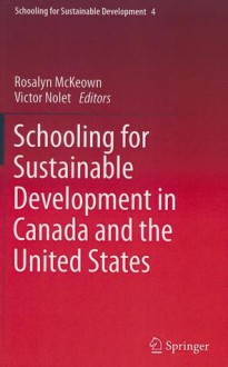 Schooling for Sustainable Development in Canada and the United States - Rosalyn McKeown, Victor Nolet