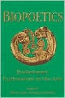 Biopoetics - Brett Cooke, Frederick Turner