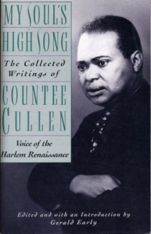 My Soul's High Song: The Collected Writings - Countee Cullen, Gerald Early