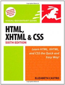 HTML, XHTML, and CSS (Visual Quickstart Guide) - Elizabeth Castro