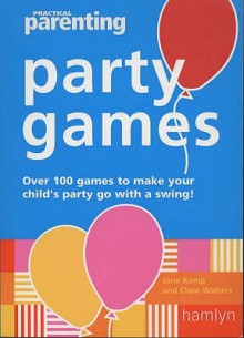 "Practical Parenting" Party Games - Jane Kemp, Clare Walters