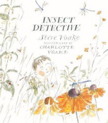 Insect Detective (Turtleback School & Library Binding Edition) (Read and Wonder (Pb)) - Steve Voake, Charlotte Voake