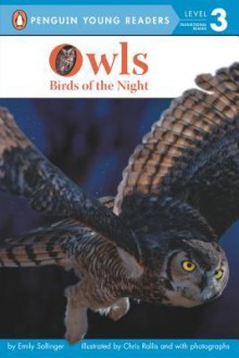 Owls: Birds of the Night - Emily Sollinger