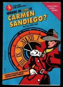 Where in Time Is Carmen Sandiego? - John Peel, Golden Books Staff