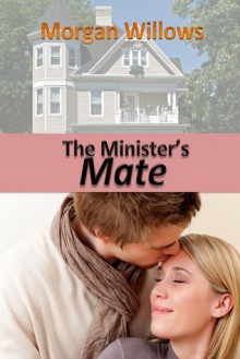 The Minister's Mate - Morgan Willows