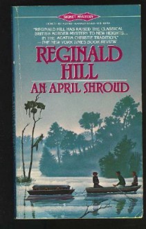 An April Shroud - Reginald Hill