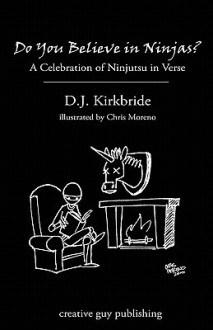 Do You Believe in Ninjas? - D.J. Kirkbride, Chris Moreno