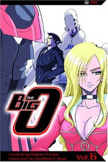 The Big O, Vol. 6 - Hajime Yatate, Hitoshi Ariga