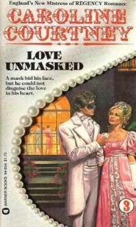 Love Unmasked - Caroline Courtney