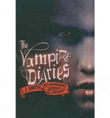 The Awakening and The Struggle (The Vampire Diaries, #1-2) - L.J. Smith