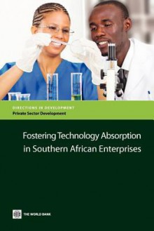 Fostering Technology Absorption in Southern African Enterprises - The World Bank