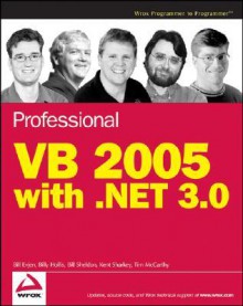 Professional VB 2005 with .Net 3.0 - Bill Evjen, Billy Hollis, Bill Sheldon