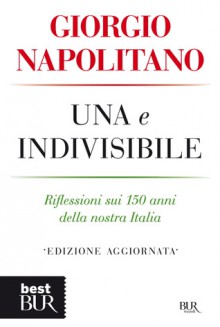 Una e indivisibile - Giorgio Napolitano