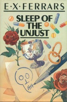 Sleep of the Unjust - E.X. Ferrars