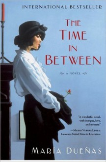 The Time In Between - María Dueñas