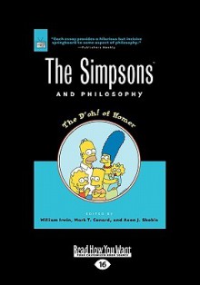 The Simpsons and Philosophy: The D'Oh! of Homer (Large Print 16pt) - William Irwin