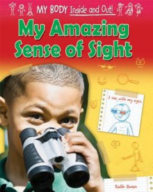 My Amazing Sense of Sight - Ruth Owen