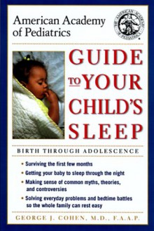 American Academy of Pediatrics Guide to Your Child's Sleep: Birth Through Adolescence - American Academy of Pediatrics, George J. Cohen