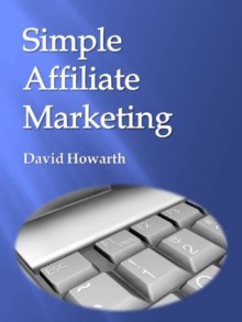 Simple Affiliate Marketing - David Howarth