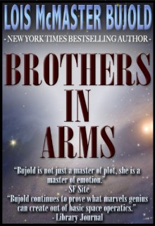 Brothers in Arms (Vorkosigan Saga) - Lois McMaster Bujold