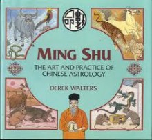 Ming Shu: The Art and Practice of Chinese Astrology - Derek Walters