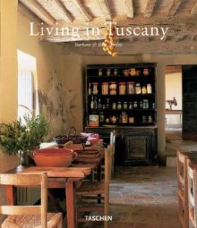 Living in Tuscany - Barbara Stoeltie, Rene Stoeltie, Taschen