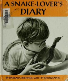 A Snake-Lover's Diary - Barbara Brenner