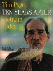 Ten Years After: Vietnam Today - Tim Page, William Shawcross