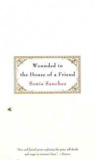 Wounded in the House of a Friend - Sonia Sanchez