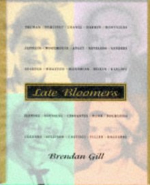 Late Bloomers - Brendan Gill