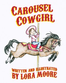 Carousel Cowgirl - Lora Moore