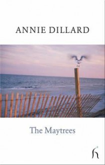 The Maytrees - Annie Dillard