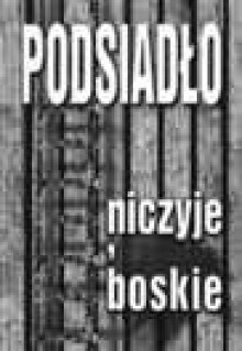 Niczyje, Boskie - Jacek Podsiadło