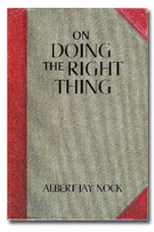 On Doing the Right Thing - Albert Jay Nock