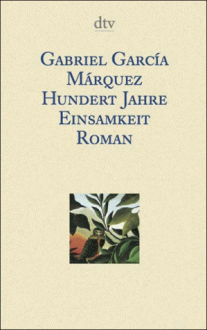 Hundert Jahre Einsamkeit - Gabriel García Márquez